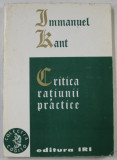 CRITICA RATIUNII PRACTICE, INTEMEIEREA METAFIZICII MORAVURILOR de IMMANUEL KANT, 1995