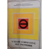 Luminita Ghiviriga - Valori formative ale instruirii (Editia: 1971)