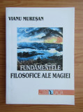 Cumpara ieftin Fundamentele filosofice ale Magiei - Vianu Muresan