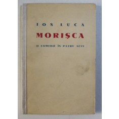 MORISCA - O COMEDIE IN PATRU ACTE de ION LUCA