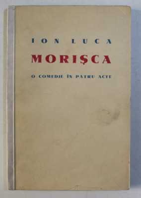 MORISCA - O COMEDIE IN PATRU ACTE de ION LUCA foto