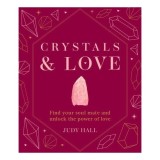 Cumpara ieftin Crystals &amp; Love: Find Your Soul Mate And Unlock Th(...)