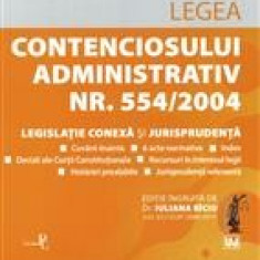 Legea contenciosului administrativ nr. 554/2004, legislaţie conexă şi jurisprudenţă Legislaţie consolidată şi index: 4 ianuarie 2018 | Iuliana Riciu