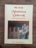 Mănăstirea Dobrovăț. 500 de ani de la ctitorie - 2004 - Maria-Ana Zup - cartea conține dedicația și autograful Patriarhului Daniel