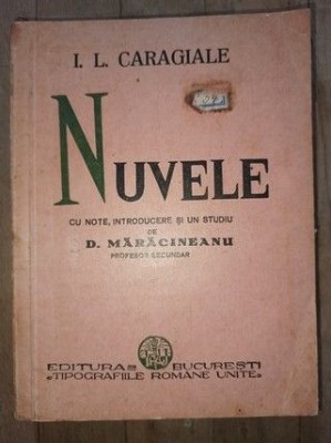 Nuvele cu note, introducere si un studiu de D.Maracineanu- I.L.Caragiale foto