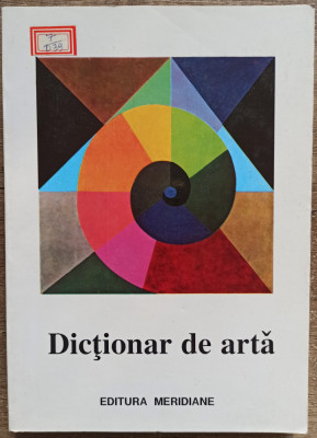 Dictionar de arta (forme, tehnici, stiluri artistice)// vol. 1, 1995 foto