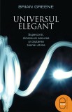 Universul elegant. Supercorzi, dimensiuni ascunse si cautarea teoriei ultime (pdf) - LibHumanitas
