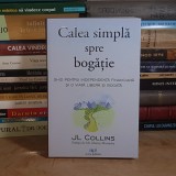 JL COLLINS - CALEA SIMPLA SPRE BOGATIE : GHID PENTRU INDEPENDENTA FINANCIARA , 2023 *
