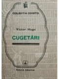 Victor Hugo - Cugetari (editia 1982)
