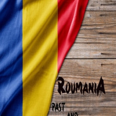 Romania Past and Present