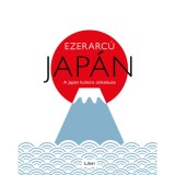Ezerarc&uacute; Jap&aacute;n - A jap&aacute;n kult&uacute;ra &uacute;tikalauza