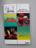 Kathleen De Vanna Fish - Hrana sanatoasa, 1998, Nemira