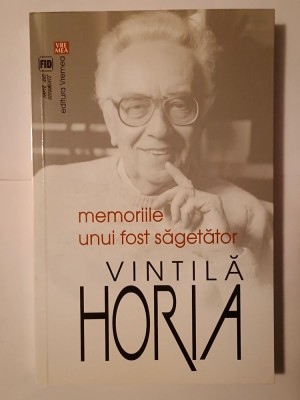 Vintilă Horia - Memoriile unui fost săgetător (2015) foto