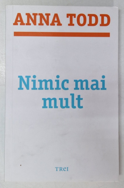 NIMIC MAI MULT de ANNA TODD , 2017