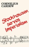 Stockhausen Serves Imperialism and Other Articles