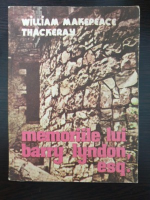 MEMORIILE LUI BARRY LYNDON, ESQ. - William Makepeace Thackeray foto