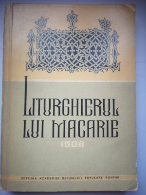 Liturghierul lui Macarie 1508 - cu un studiu de P. P. Panaitescu si un indice de Angela si Alexandru Dutu foto