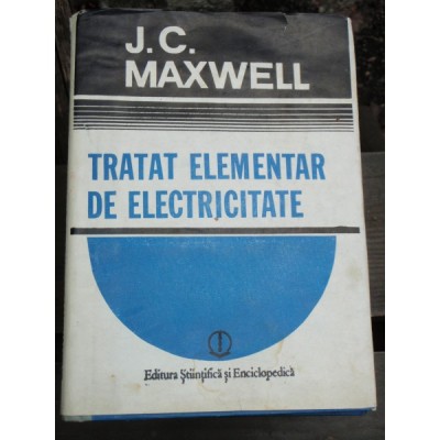 TRATAT ELEMENTAR DE ELECTRICITATE - J. C. MAXWELL foto