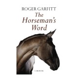 Horseman's Word memoir Roger Garfitt carte straina in engleza