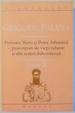 FECIOARA MARIA SI PETRU ATHONITUL - PROTOTIPURI ALE VIETII ISIHASTE SI ALTE SCRIERI DUHOVNICESTI - SCRIERI II de SFANTUL GRIGORIE PALAMA , 2005