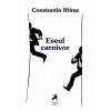 Eseul Carnivor - Constantin Iftime, 2013, Eseuri Critica Literara, dedicatie autor