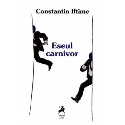 Eseul Carnivor Autor: Constantin Iftime 2013 dedicatie autor foto