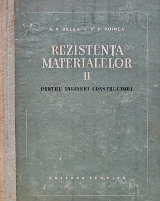Rezistenta materialelor (volumul 2) - 1958 - Aurel Beles (BF61) foto