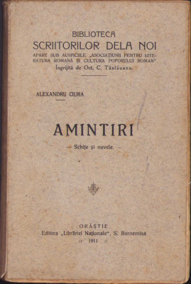 HST C390 Amintiri Schițe și nuvele 1911 Alexandru Ciura ediția I foto