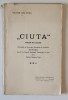 CIUTA - VICTOR ION POPA - PIESA TEATRU ACTE - EDITURA UNIVERSALA ALCALAY - ANII &#039;20 - COPERTA ORIGINALA