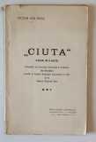 CIUTA - PIESA IN 3 ACTE de VICTOR ION POPA , ANII &#039;20