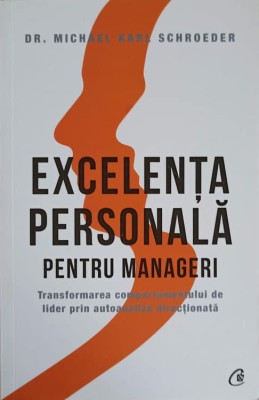 EXCELENTA PERSONALA PENTRU MANAGERI-MICHAEL KARL SCHROEDER foto