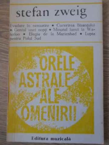 ORELE ASTRALE ALE OMENIRII-STEFAN ZWEIG