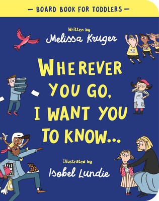 Wherever You Go, I Want You to Know Board Book foto