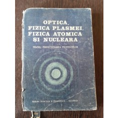 OPTICA, FIZICA PLASMEI, FIZICA ATOMICA SI NUCLEARA