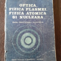 OPTICA, FIZICA PLASMEI, FIZICA ATOMICA SI NUCLEARA