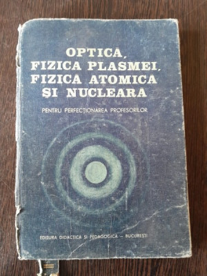 OPTICA, FIZICA PLASMEI, FIZICA ATOMICA SI NUCLEARA foto