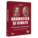 Gramatica si cinste. De la Eminescu la Sandu Tudor opt lectii de gazetarie, Ion Dur, Pro Universitaria