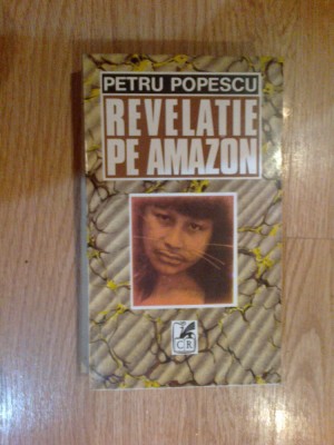 w4 REVELATIE PE AMAZON - PETRU POPESCU foto