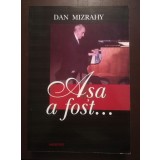Dan Mizrahy - Așa a fost... exerciții de memorie (ediția a II-a, 2009)