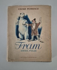 Carte pentru copii Cezar Petrescu Fram Ursul Polar editia 1955