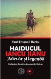 Haiducul Iancu Jianu. Adevar si legenda - Paul-Emanoil Barbu, 2021