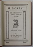 LE MYOSOTIS , POESIES DIVERSES , CONTES par H. MOREAU , INCEPUT DE SECOL XX