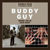 Buddy Guy Bring em In + Skin Deep 2 original albums (2cd), Blues