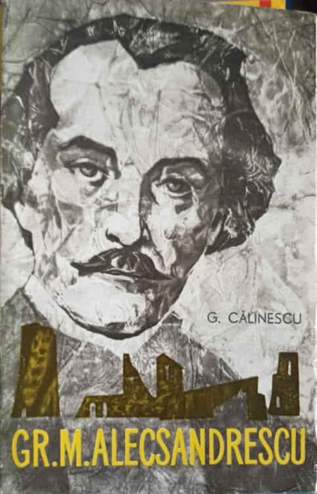 GR. M. ALECSANDRESCU-GEORGE CALINESCU-223397