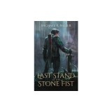 Last Stand of the Stone Fist: A Songs of Chaos Novella