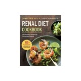 Renal Diet Cookbook: The Low Sodium, Low Potassium, Healthy Kidney Cookbook