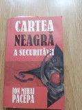 Cartea neagra a securitatii - volumul 1 - Ion Mihai Pacepa, 1999