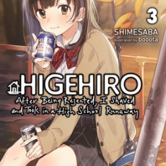 Higehiro: After Being Rejected, I Shaved and Took in a High School Runaway, Vol. 3 (Light Novel)