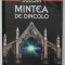 MINTEA DE DINCOLO de DUMITRU CONSTANTIN DULCAN , 2013 * EDITIE CARTONATA