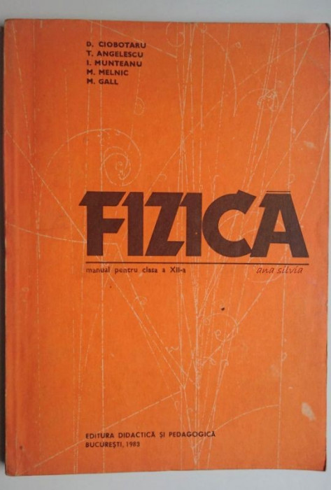 Fizica Manual pentru clasa a XII-a - D. Ciobotaru, T. Angelescu 1983
